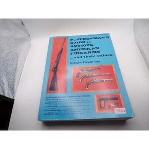 Flayderman's Guide to Antique American Firearms and Their Values Norm Flayderman